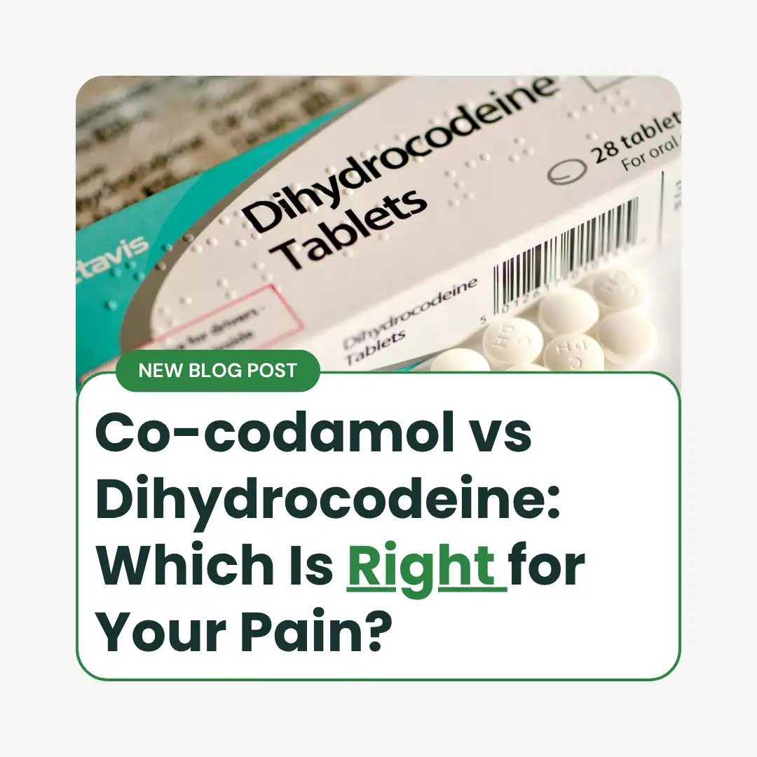 Comparison chart of Co-Codamol and Dihydrocodeine showing differences in pain relief, dosage, and side effects for UK patients.